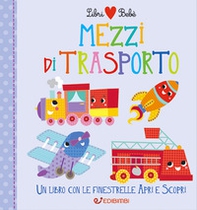 Mezzi di trasporto. Libri bebé - Librerie.coop