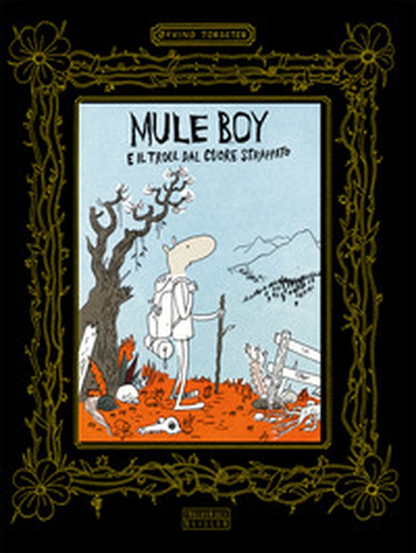 Mule Boy e il Troll dal cuore strappato - Librerie.coop Mule Boy e il Troll dal cuore strappato - Librerie.coop