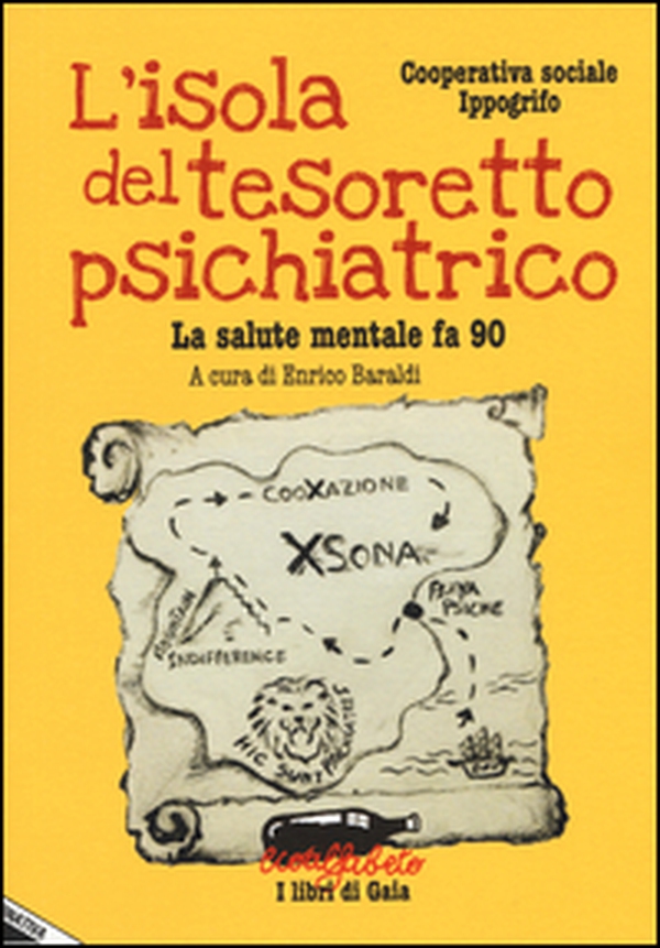 L'isola del tesoretto psichiatrico. La salute mentale fa 90 - Librerie.coop L'isola del tesoretto psichiatrico. La salute mentale fa 90 - Librerie.coop