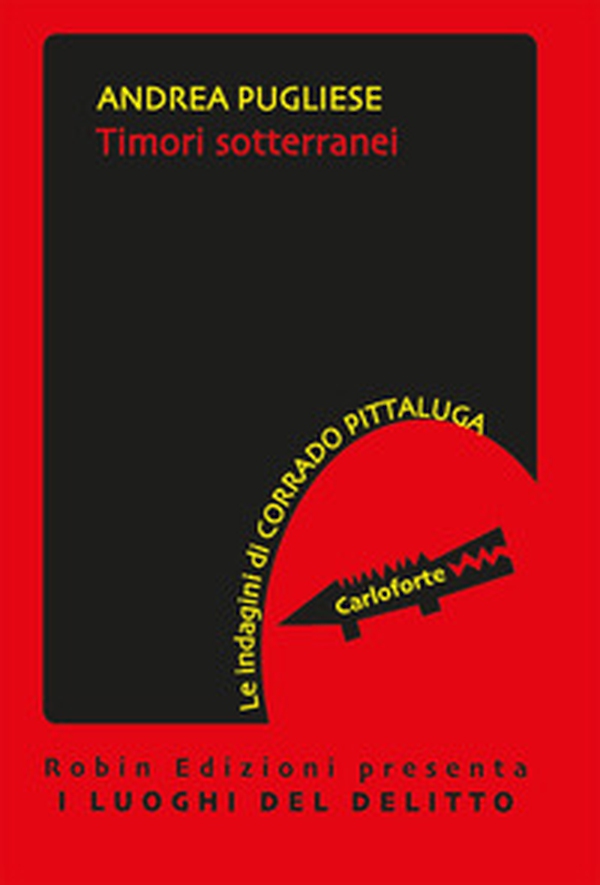 Timori sotterranei. Le indagini di Corrado Pittaluga - Librerie.coop Timori sotterranei. Le indagini di Corrado Pittaluga - Librerie.coop