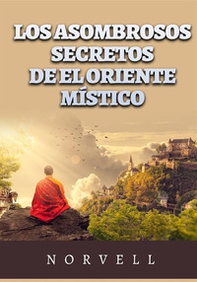 Los asombrosos secretos de el oriente místico - Librerie.coop