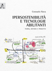 Ipersostenibilità e tecnologie abilitanti. Teoria, metodo e progetto - Librerie.coop