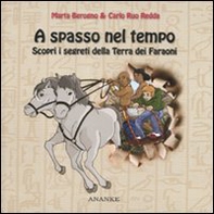 A spasso nel tempo. Scopri i segreti della Terra dei Faraoni - Librerie.coop