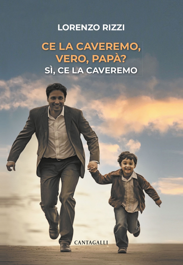Ce la caveremo, vero, papà? - Librerie.coop Ce la caveremo, vero, papà? - Librerie.coop