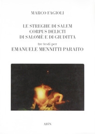 Le streghe di Salem-Corpus delicti di Salomè e di Giuditta. Tre testi per Emanuele Mennitti Paraito - Librerie.coop Le streghe di Salem-Corpus delicti di Salomè e di Giuditta. Tre testi per Emanuele Mennitti Paraito - Librerie.coop