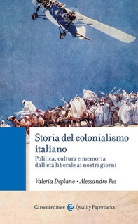Storia del colonialismo italiano. Politica, cultura e memoria dall'età liberale ai nostri giorni - Librerie.coop