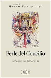 Perle del concilio. Dal tesoro del Vaticano II - Librerie.coop