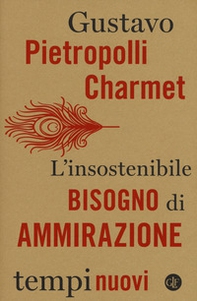 L'insostenibile bisogno di ammirazione - Librerie.coop