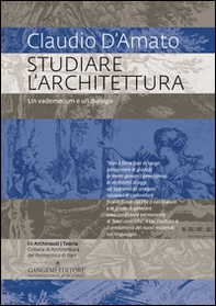 Studiare l'architettura. Un vademecum e un dialogo - Librerie.coop Studiare l'architettura. Un vademecum e un dialogo - Librerie.coop