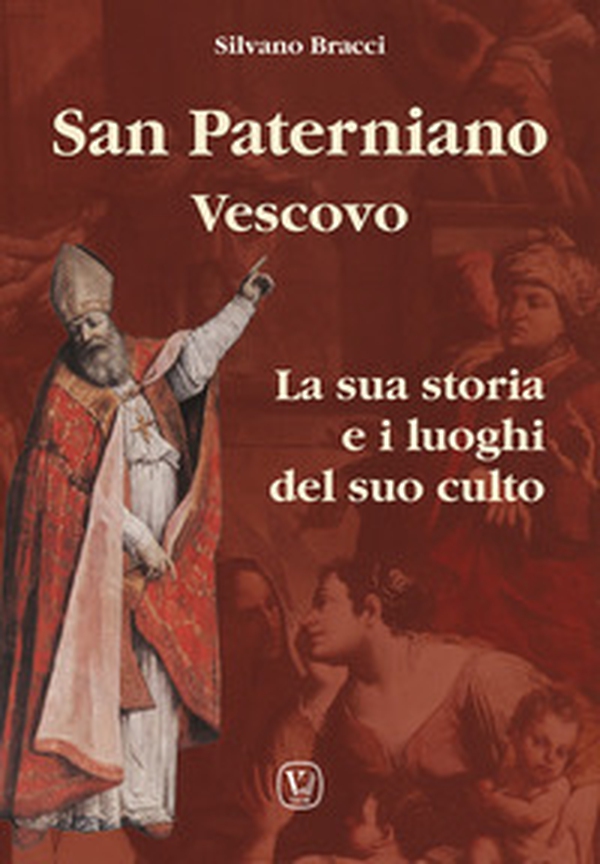 San Paterniano vescovo. La sua storia e i luoghi del suo culto - Librerie.coop San Paterniano vescovo. La sua storia e i luoghi del suo culto - Librerie.coop