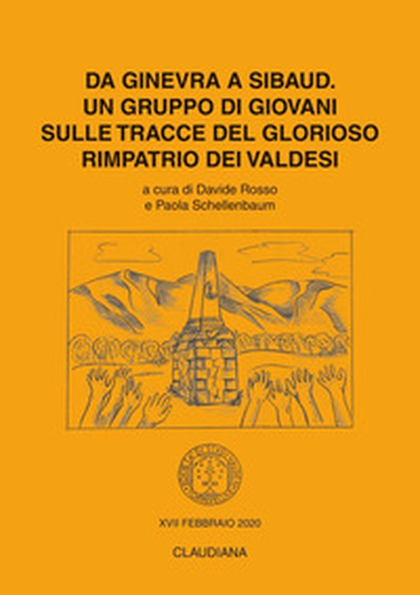 Da Ginevra a Sibaud. Un gruppo di giovani sulle tracce del glorioso rimpatrio dei valdesi - Librerie.coop Da Ginevra a Sibaud. Un gruppo di giovani sulle tracce del glorioso rimpatrio dei valdesi - Librerie.coop