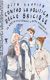 Contro la politica delle briciole. La mostruositrans e altre mitologie femministe - Librerie.coop Contro la politica delle briciole. La mostruositrans e altre mitologie femministe - Librerie.coop