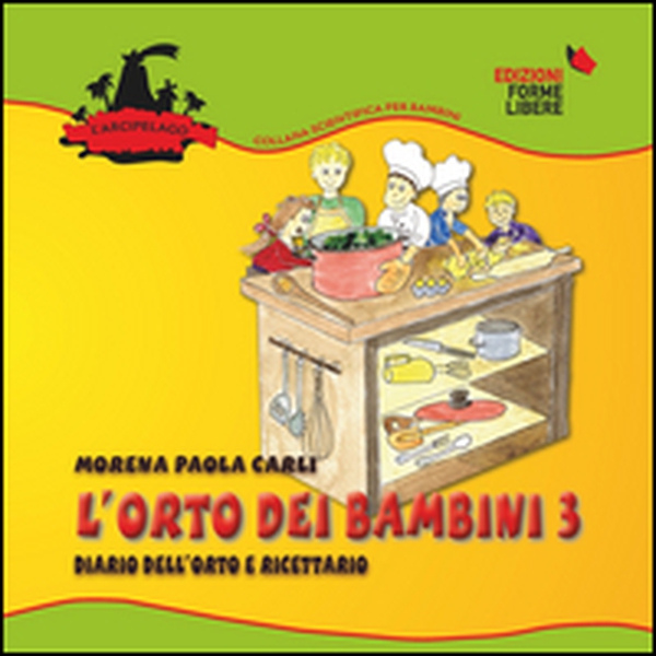 L'orto dei bambini 3. Diario dell'orto e ricettario - Librerie.coop