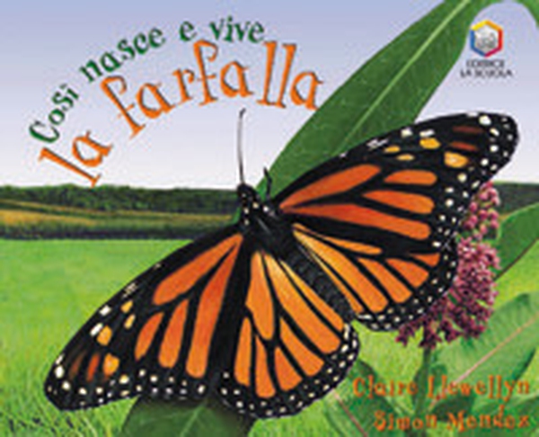 Così nasce e vive la farfalla - Librerie.coop Così nasce e vive la farfalla - Librerie.coop