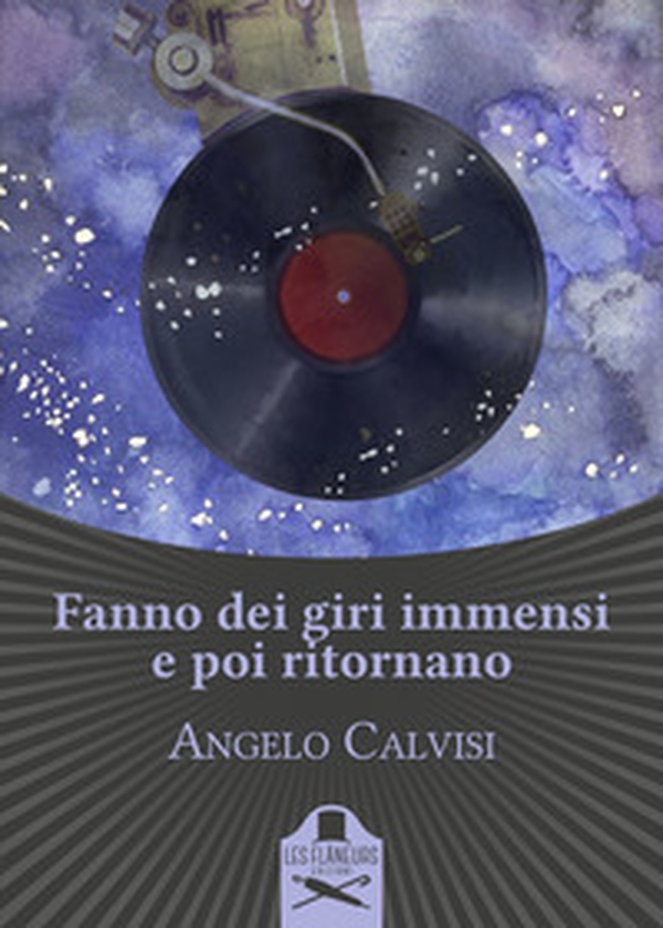 Fanno dei giri immensi e poi ritornano - Librerie.coop Fanno dei giri immensi e poi ritornano - Librerie.coop