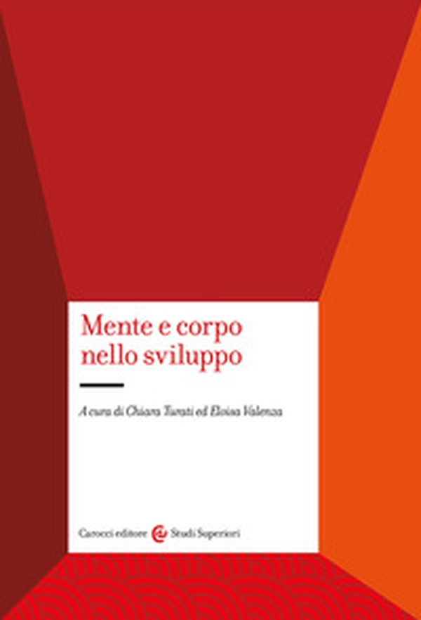 Mente e corpo nello sviluppo - Librerie.coop Mente e corpo nello sviluppo - Librerie.coop