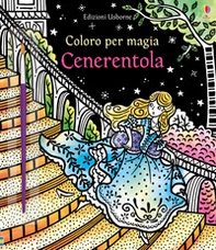 Cenerentola. Coloro per magia - Librerie.coop