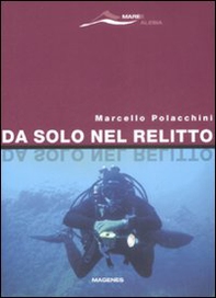Da solo nel relitto - Librerie.coop Da solo nel relitto - Librerie.coop