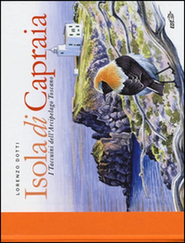 Isola di Capraia. I taccuini dell'arcipelago toscano - Librerie.coop Isola di Capraia. I taccuini dell'arcipelago toscano - Librerie.coop