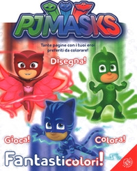 Fantasticolori! Pj Masks - Librerie.coop