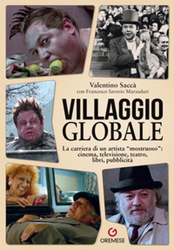 Villaggio globale. La carriera di un artista «mostruoso»: cinema, televisione, teatro, libri, pubblicità - Librerie.coop Villaggio globale. La carriera di un artista «mostruoso»: cinema, televisione, teatro, libri, pubblicità - Librerie.coop