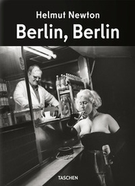 Helmut Newton. Berlin, Berlin. Ediz. inglese, francese, tedesca - Librerie.coop Helmut Newton. Berlin, Berlin. Ediz. inglese, francese, tedesca - Librerie.coop