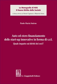 Auto ed etero finanziamento delle start-up innovative in forma di s.r.l. Quale impatto sui diritti dei soci? - Librerie.coop