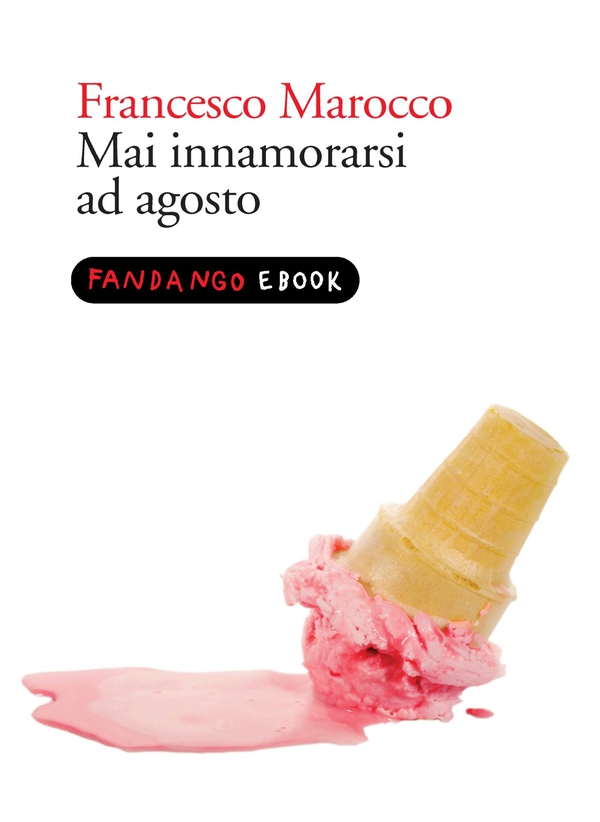 Mai innamorarsi ad Agosto - Librerie.coop Mai innamorarsi ad Agosto - Librerie.coop