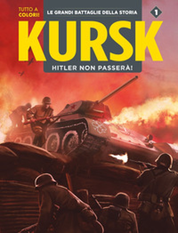 Kursk. La Marna. Hitler non passerà. Le grandi battaglie della storia - Vol. 1 - Librerie.coop Kursk. La Marna. Hitler non passerà. Le grandi battaglie della storia - Vol. 1 - Librerie.coop