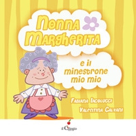 Nonna Margherita e il minestrone mio mio - Librerie.coop Nonna Margherita e il minestrone mio mio - Librerie.coop