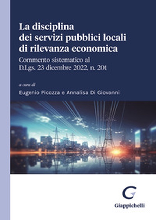 La disciplina dei servizi pubblici locali di rilevanza economica - Librerie.coop La disciplina dei servizi pubblici locali di rilevanza economica - Librerie.coop