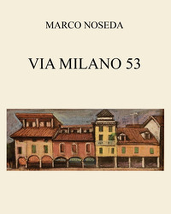 Via Milano 53 - Librerie.coop Via Milano 53 - Librerie.coop