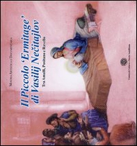 Il piccolo «Ermitage» di Vasilij Necitailov tra Amalfi, Positano e Ravello - Librerie.coop