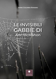 Le invisibili gabbie di Ann McMahon - Librerie.coop Le invisibili gabbie di Ann McMahon - Librerie.coop