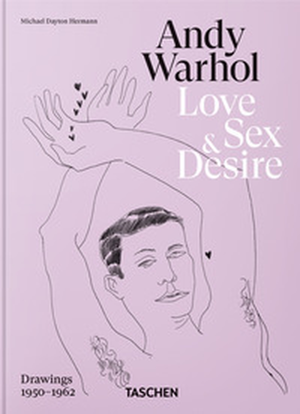 Andy Warhol. Love, sex, and desire. 45th Ed. Ediz. inglese, francese e tedesca - Librerie.coop