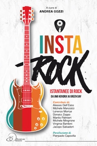 Instarock. Istantanee di rock da Jimi Hendrix ai Green Day - Librerie.coop