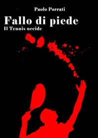 Fallo di piede. Il tennis uccide - Librerie.coop