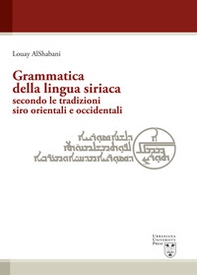 Grammatica della lingua siriaca secondo le tradizioni siro orientali e occidentali - Librerie.coop
