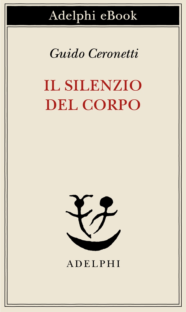 Il silenzio del corpo - Librerie.coop Il silenzio del corpo - Librerie.coop