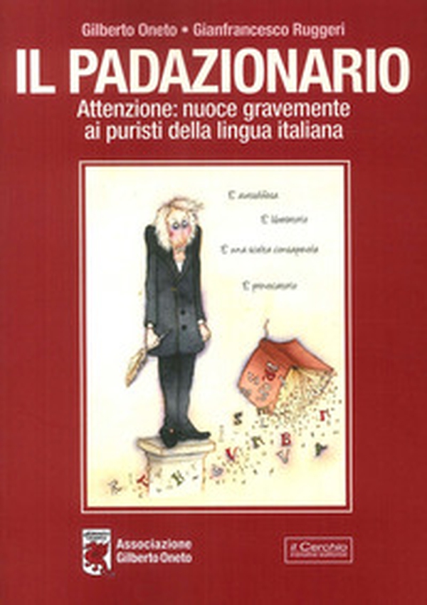 Padazionario. Attenzione: nuoce gravemente ai puristi della lingua italiana - Librerie.coop Padazionario. Attenzione: nuoce gravemente ai puristi della lingua italiana - Librerie.coop