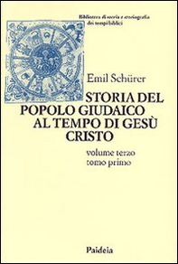 Storia del popolo giudaico al tempo di Gesù Cristo (175 a. C. -135 d. C.) - Librerie.coop