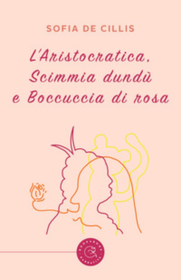 L'Aristocratica, Scimmia dundù e Boccuccia di Rosa - Librerie.coop L'Aristocratica, Scimmia dundù e Boccuccia di Rosa - Librerie.coop