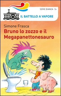Bruno lo zozzo e il megapanettonesauro - Librerie.coop
