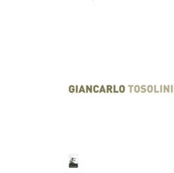 Giancarlo Tosolini. Frammenti di colore - Librerie.coop Giancarlo Tosolini. Frammenti di colore - Librerie.coop