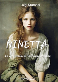 Ninetta. La vera storia di Raffaella Pignone - Librerie.coop