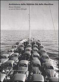 Architettura della seconda età della macchina. Scritti 1955-1988 - Librerie.coop