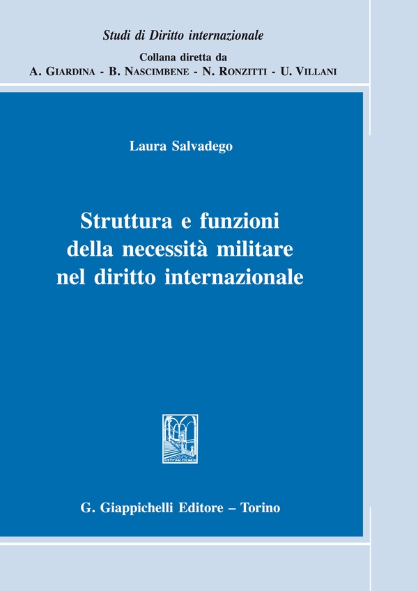 Struttura e funzioni della necessità militare nel diritto internazionale - Librerie.coop Struttura e funzioni della necessità militare nel diritto internazionale - Librerie.coop