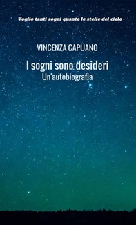 I sogni sono desideri. Un' autobiografia - Librerie.coop