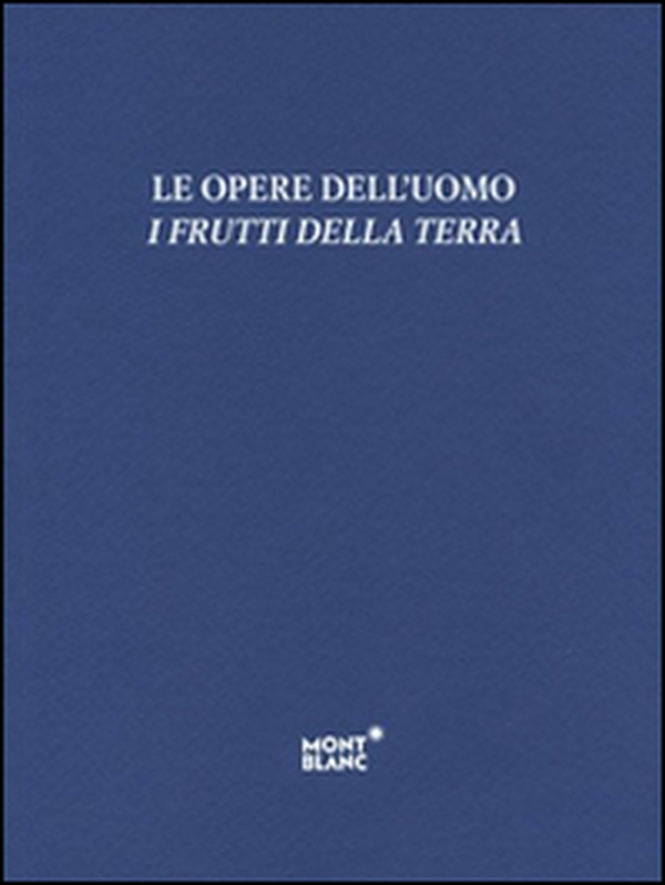 Le opere dell'uomo, i frutti della terra - Librerie.coop Le opere dell'uomo, i frutti della terra - Librerie.coop