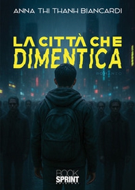 La città che dimentica - Librerie.coop